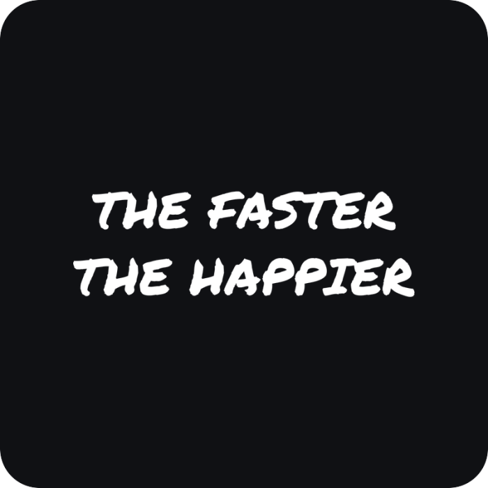 The Faster the Happier - rezaná nálepka na auto