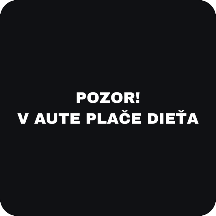 Pozor! V aute plače dieťa - rezaná nálepka na auto