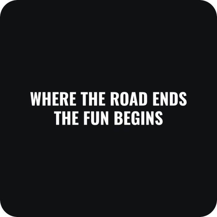 Nálepka Where the Road Ends The FUN Begins - rezaná nálepka na auto
