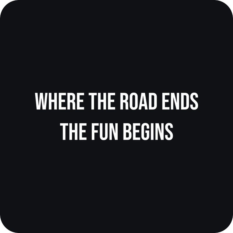 Nálepka Where the Road Ends, the Fun Begins Nálepka Where the Road Ends, the Fun Begins - rezaná nálepka na auto