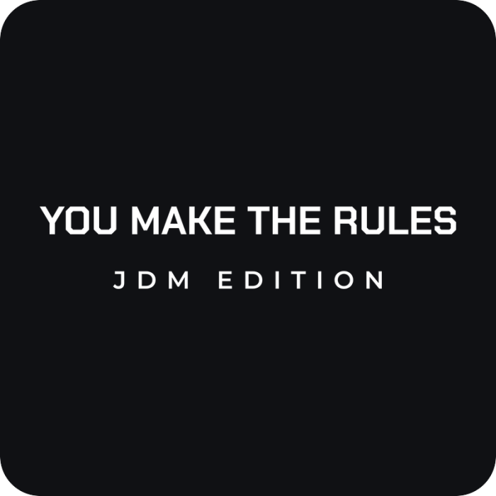 You Make the Rules - JDM edition - rezaná nálepka na auto