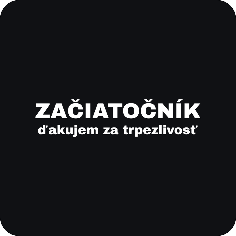 Začiatočník - ďakujem za trpezlivosť Začiatočník - ďakujem za trpezlivosť - rezaná nálepka na auto