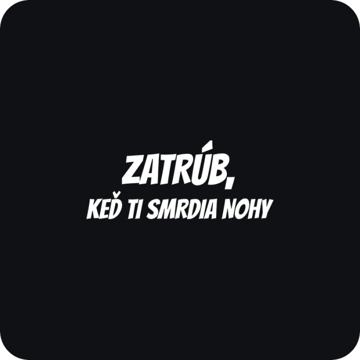 Zatrúb, keď ti smrdia nohy - rezaná nálepka na auto